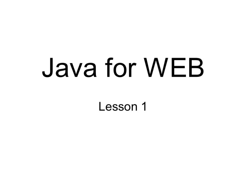 Java for WEB Lesson 1